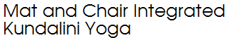 Mat and Chair Integrated Kundalini Yoga